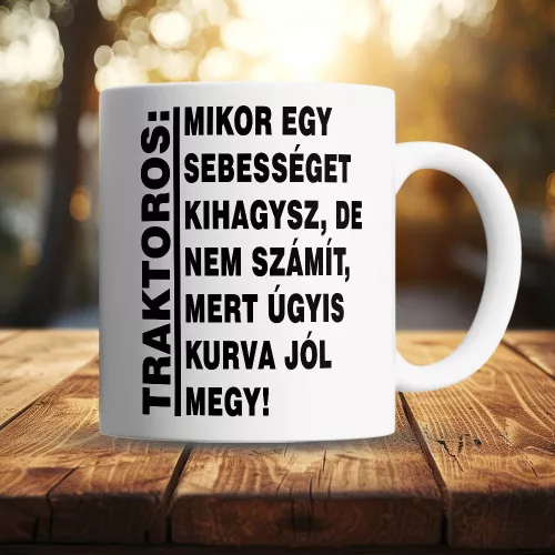 Vicces_bögre_traktorosnak_Mikor_egy_sebességet_kihagysz