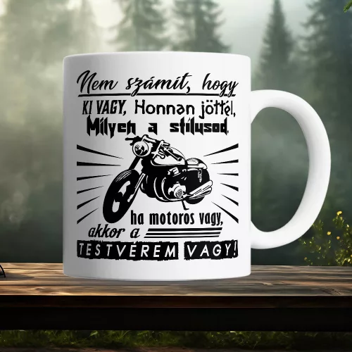 Bögre_motorosoknak_Testvérem_vagy_