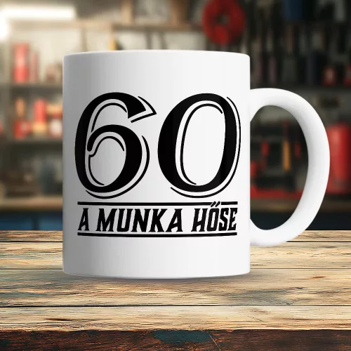 Szülinapi_életkoros_bögre_Munka_hőse_