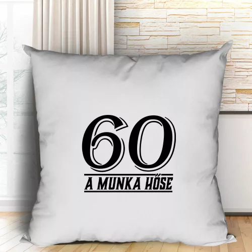 Szülinapi_életkoros_párna_Munka_hőse_