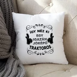 Ajándék_férfiaknak_Jóképű_traktoros_párna_