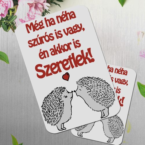Szerelmes_hűtőmágnes_Ha_néha_szúrós_is_vagy_