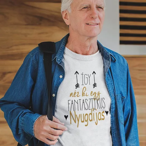 Ajándék_nyugdíjasoknak_Fantasztikus_nyugdíjas_póló_