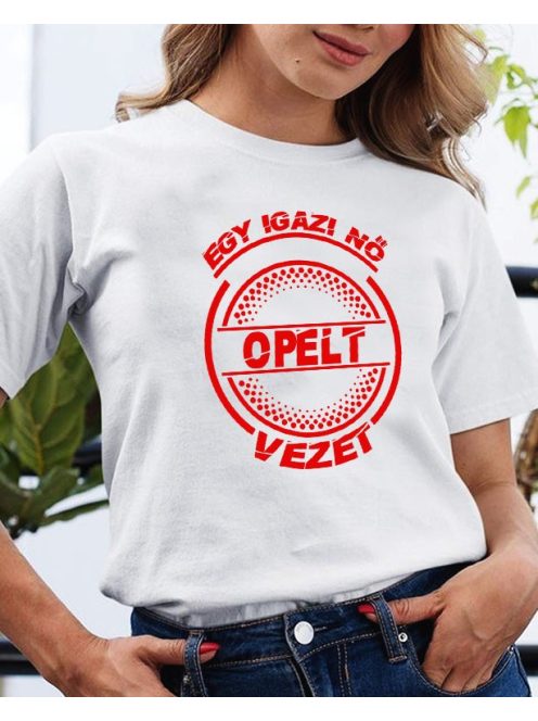 Opeles póló - Egy igazi nő Opelt vezet