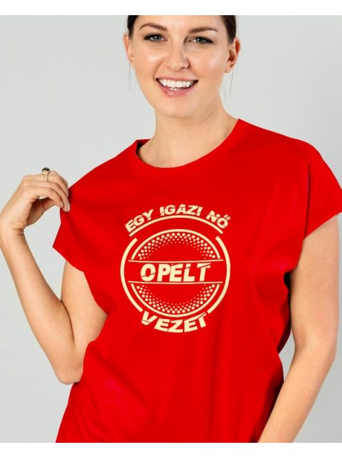 Opeles női póló - Egy igazi nő Opelt vezet