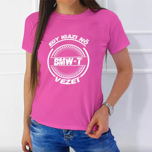 BMW-s_női_póló_Igazi_nő_bmw-t_vezet_