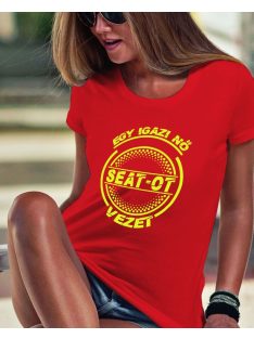 Seat női póló - Egy igazi nő Seatot vezet