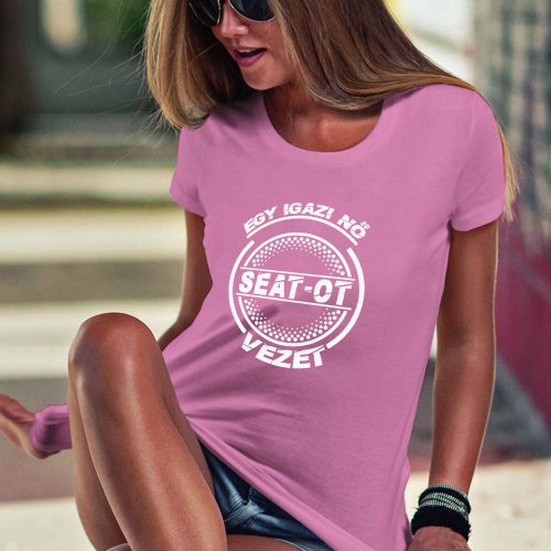Seat-os_női_póló_Igazi_nő_Seatot_vezet_