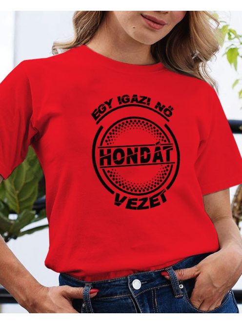 Honda póló - Egy igazi nő Hondát vezet