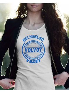 Volvo női póló - Egy igazi nő Volvot vezet