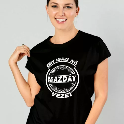 Mazdás_női_póló_Igazi_nő_Mazdát_vezet_