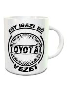 Toyotás bögre_Igazi nő Toyotát vezet