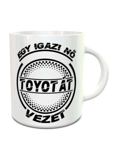 Toyotás bögre_Igazi nő Toyotát vezet