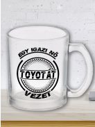 Toyotás bögre_Igazi nő Toyotát vezet