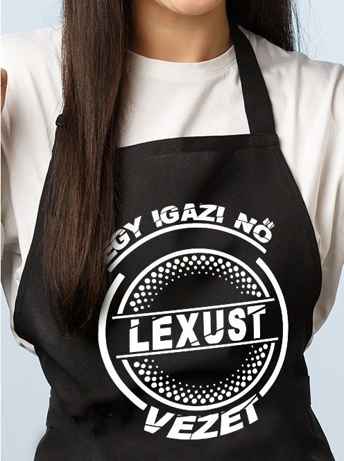 Lexus kötény - Egy igazi nő Lexust vezet