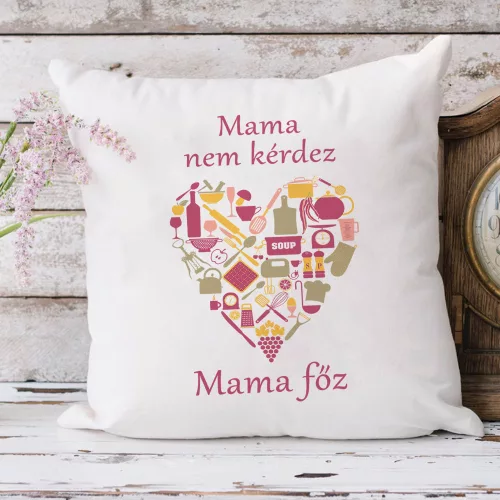 Humoros_párna_nagyszülőnek_Mama_főz_