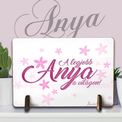 Ajándék_édesanyának_Legjobb_anya_a_világon_Fatábla_tartóval
