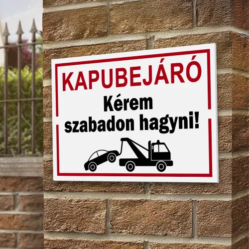 Figyelmeztető Tábla – Kapubejáró, Kérem szabadon hagyni