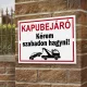 Figyelmeztető Tábla – Kapubejáró, Kérem szabadon hagyni